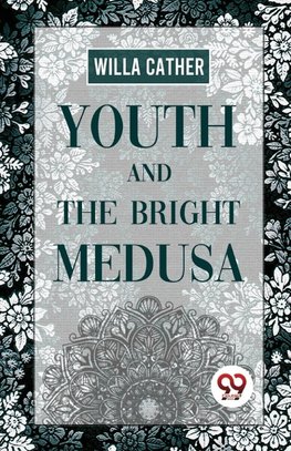 Youth And The Bright Medusa