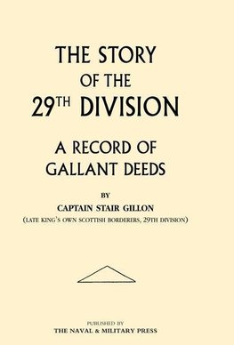 Story of the 29th Division. a Record of Gallant Deeds