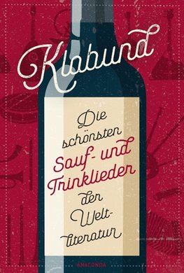 Die schönsten Sauf- und Trinklieder der Weltliteratur