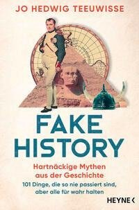 Fake History - Hartnäckige Mythen aus der Geschichte