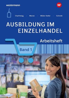 Ausbildung im Einzelhandel 1. Arbeitsheft