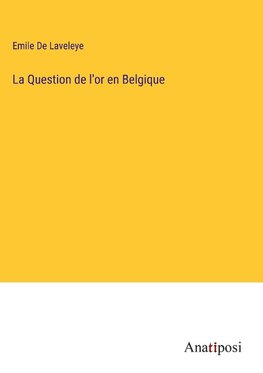 La Question de l'or en Belgique