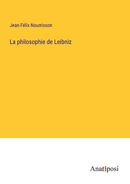 La philosophie de Leibniz