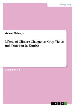 Effects of Climate Change on Crop Yields and Nutrition in Zambia