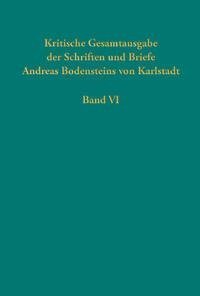 Kritische Gesamtausgabe der Schriften und Briefe Andreas Bodensteins von Karlstadt