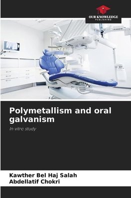 Polymetallism and oral galvanism