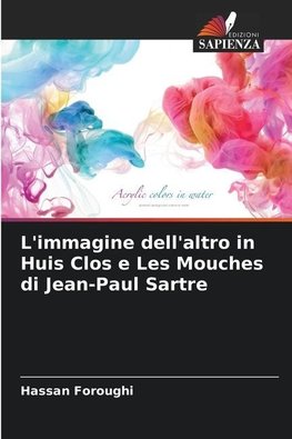 L'immagine dell'altro in Huis Clos e Les Mouches di Jean-Paul Sartre