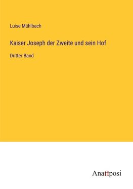 Kaiser Joseph der Zweite und sein Hof