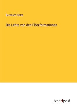 Die Lehre von den Flötzformationen