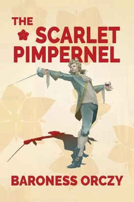 The Scarlet Pimpernel (Warbler Classics Annotated Edition)