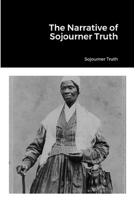 The Narrative of Sojourner Truth