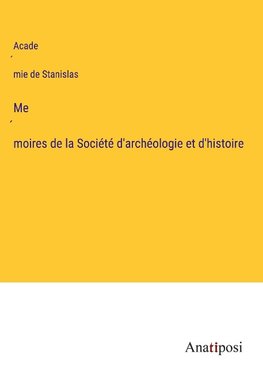 Me¿moires de la Société d'archéologie et d'histoire