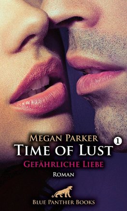 Time of Lust | Band 1 | Gefährliche Liebe | Roman