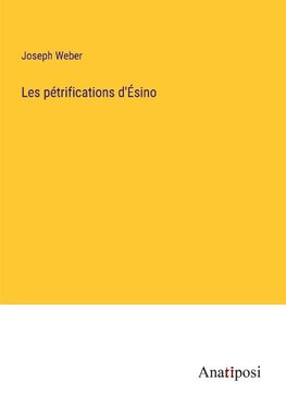 Les pétrifications d'Ésino