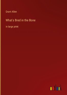 What's Bred in the Bone