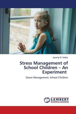 Stress Management of School Children ¿ An Experiment