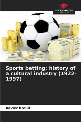 Sports betting: history of a cultural industry (1922-1997)