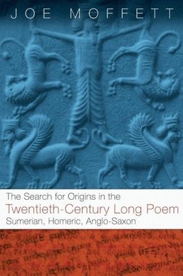 Search for Origins in the Twentieth-Century Long Poem