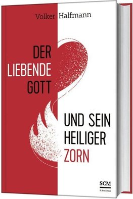 Der liebende Gott und sein heiliger Zorn