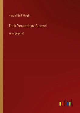 Their Yesterdays; A novel