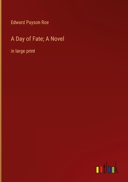 A Day of Fate; A Novel