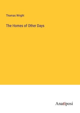 The Homes of Other Days