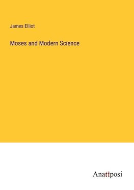 Moses and Modern Science