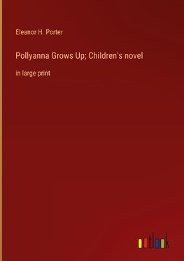 Pollyanna Grows Up; Children's novel