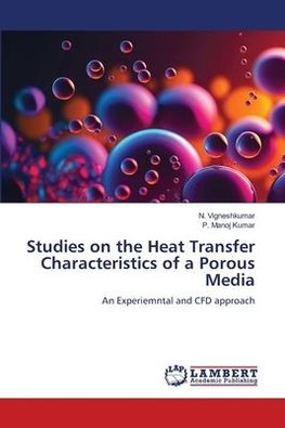 Studies on the Heat Transfer Characteristics of a Porous Media