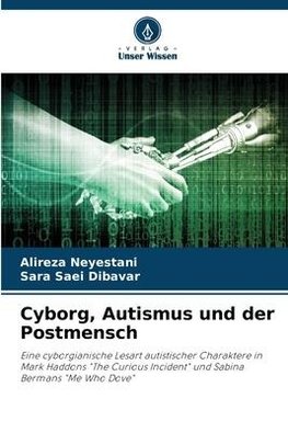 Cyborg, Autismus und der Postmensch