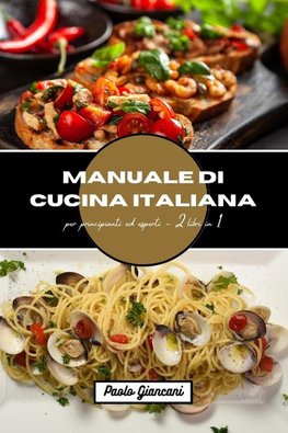 Manuale di cucina italiana per principianti ed esperti