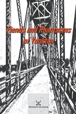 Fiends and Phantasms of Yankton