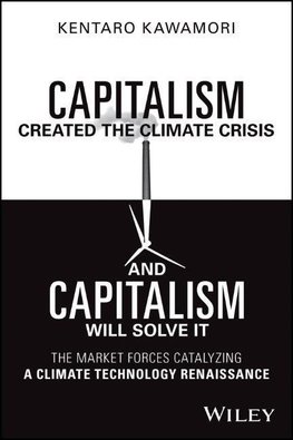 Capitalism Created the Climate Crisis and Capitalism Will Solve It