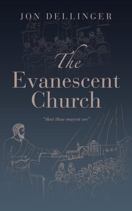 The Evanescent Church