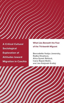 A Critical Cultural Sociological Exploration of Attitudes toward Migration in Czechia