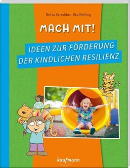 Mach mit! Ideen zur Förderung der kindlichen Resilienz