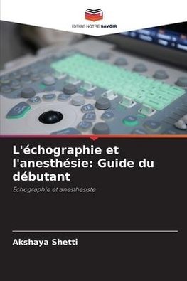 L'échographie et l'anesthésie: Guide du débutant