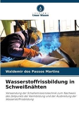 Wasserstoffrissbildung in Schweißnähten