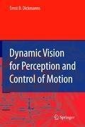 Dynamic Vision for Perception and Control of Motion