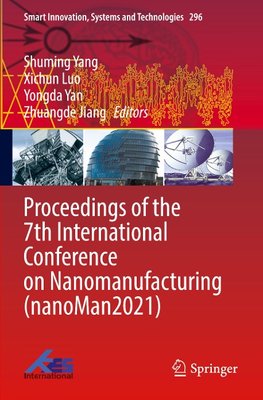 Proceedings of the 7th International Conference on Nanomanufacturing (nanoMan2021)