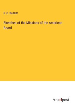 Sketches of the Missions of the American Board