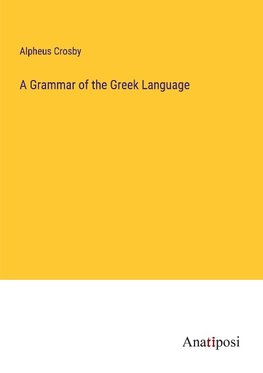 A Grammar of the Greek Language