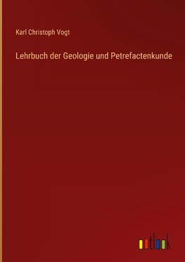 Lehrbuch der Geologie und Petrefactenkunde