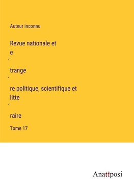 Revue nationale et e¿trange¿re politique, scientifique et litte¿raire