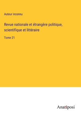 Revue nationale et e¿trange¿re politique, scientifique et litte¿raire