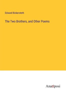 The Two Brothers, and Other Poems