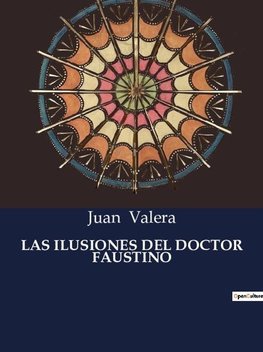 LAS ILUSIONES DEL DOCTOR FAUSTINO