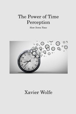 The Power of Time Perception