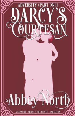 Adversity (Darcy's Courtesan, Part One)