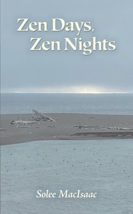 Zen Days, Zen Nights